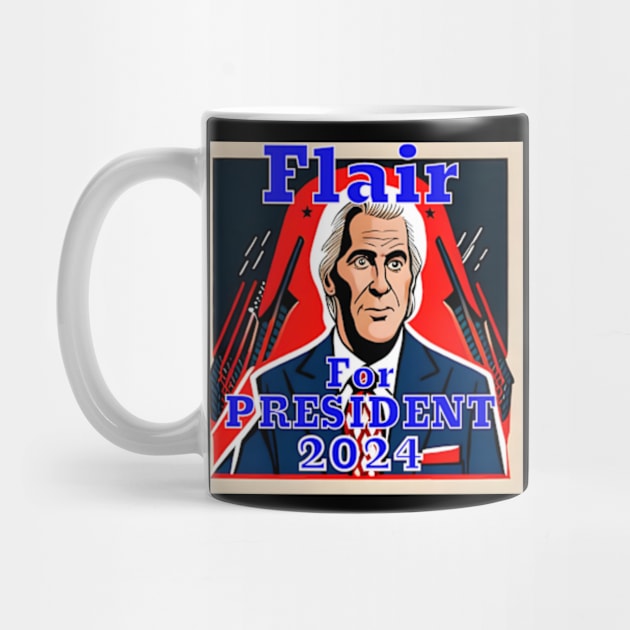 Flair for President 2024 by EPIC TEES